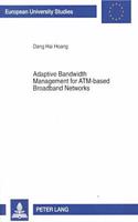 Adaptive Bandwidth Management for ATM-Based Broadband Networks