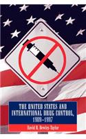 United States and International Drug Control, 1909-1997