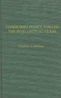 Communist Policies Toward the Intellectual Class