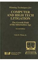 Winning Techniques For: Computer and High Tech Litigation
