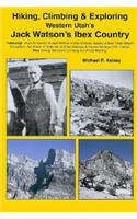 Hiking, Climbing & Exploring Western Utah's Jack Watson's Ibex Country