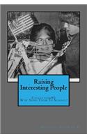 Raising Interesting People