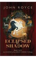 Eclipsed by Shadow