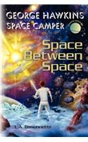 George Hawkins Space Camper - Space Between Space