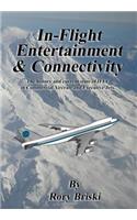 In-Flight Entertainment & Connectivity: The History and Current State of Ifec in Commercial Aircraft and Executive Jets.