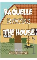 Raquelle Rocks The House