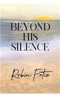 Beyond His Silence