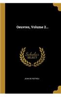 Oeuvres, Volume 2...