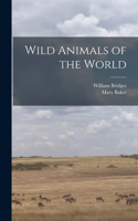 Wild Animals of the World