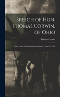 Speech of Hon. Thomas Corwin, of Ohio