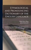 Etymological and Pronouncing Dictionary of the English Language