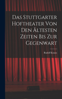 Stuttgarter Hoftheater Von Den Ältesten Zeiten Bis Zur Gegenwart