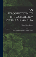 Introduction to the Osteology of the Mammalia