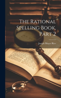 Rational Spelling Book, Part 2