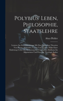 Polybius' Leben, Philosophie, Staatslehre
