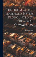 Doom Of The Leasehold System Pronounced By The Royal Commission