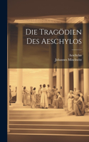 Tragödien des Aeschylos