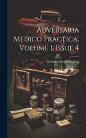 Adversaria Medico Practica, Volume 1, Issue 4