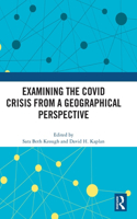 Examining the COVID Crisis from a Geographical Perspective