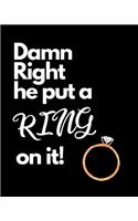 Damn Right He Put A Ring On It