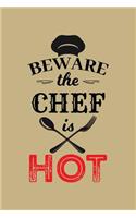 Beware The Chef Is Hot: Blank Paper Sketch Book - Artist Sketch Pad Journal for Sketching, Doodling, Drawing, Painting or Writing