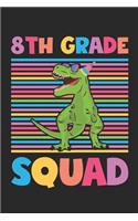 8th Grade Squad - Dinosaur Back To School Gift - Notebook For Eigth Grade Boys - Boys Dinosaur Writing Journal