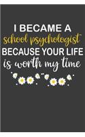 I Became a School Psychologist Because Your Life is Worth My Time