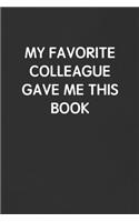 My Favorite Colleague Gave Me This Book