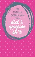 Im Totally Gonna Win at this Diet & Exercise Sh*t: Cute Personalized Meal Planner / Notebook / Organizer / Book / Grocery List / Funny Quote Gift (8.5 x 11 - 52 pages for planned meal prep)