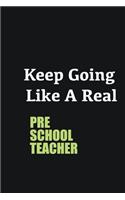 Keep Going Like a Real Preschool Teacher: Writing careers journals and notebook. A way towards enhancement