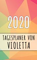 2020 Tagesplaner von Violetta: Personalisierter Kalender für 2020 mit deinem Vornamen