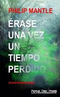 ?rase Una Vez Un Tiempo Perdido