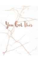 You Got This: Marble and Gold 150 College-Ruled Lined Pages 8.5 X 11 - A4 Size