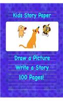 Kids Story Paper Draw a Picture Write a Story 100 Pages!