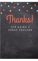 Thanks for Being a Great Teacher: Lined Blank Notebook Journal