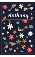 Anthony: Lined Writing Notebook with Personalized Name 120 Pages 6x9 Flowers