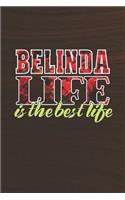 Belinda Life Is The Best Life: First Name Funny Sayings Personalized Customized Names Women Girl Mother's day Gift Notebook Journal