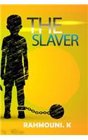 The Slaver