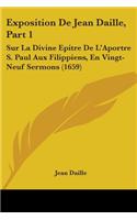 Exposition De Jean Daille, Part 1