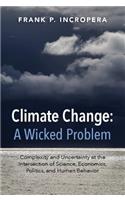 Climate Change: A Wicked Problem