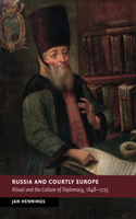 Russia and Courtly Europe