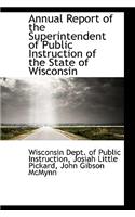Annual Report of the Superintendent of Public Instruction of the State of Wisconsin
