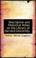 Descriptive and Historical Notes on the Library of Harvard University