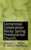 Centennial Celebration Rocky Spring Presbyterian Church.