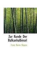 Zur Kunde Der Balkanhalbinsel