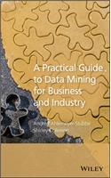 A Practical Guide to Data Mining for Business and Industry