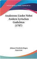 Anakreons Lieder Nebst Andern Lyrischen Gedichten (1787)