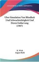 Uber Simulation Von Blindheit Und Schwachsichtigkeit Und Deren Entlarvung (1907)