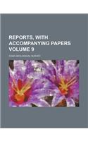 Reports, with Accompanying Papers Volume 9