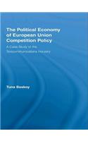 The Political Economy of European Union Competition Policy
